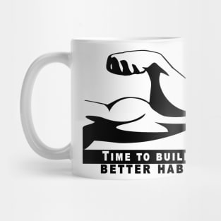 Time To Build A Better Habit Mug